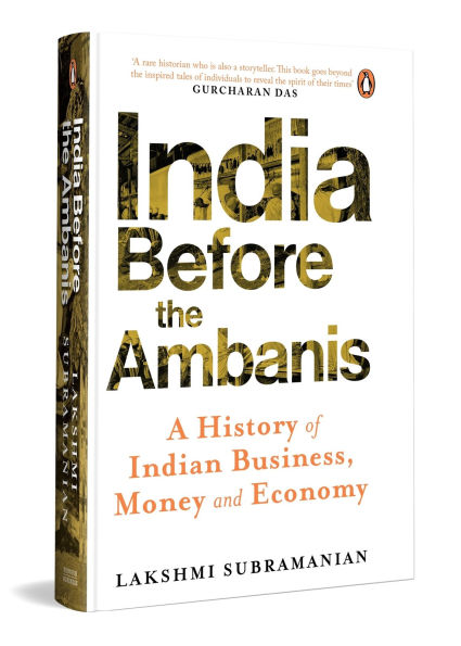 India Before The Ambanis: A History of Indian Business, Money, and Economy