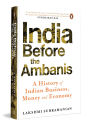 India Before The Ambanis: A History of Indian Business, Money, and Economy