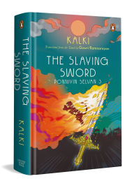 English textbooks download free The Slaying Sword: Ponniyin Selvan 3 RTF PDF by Kalki, Gowri Ramnarayan (English literature)