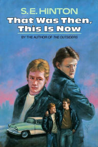Title: That Was Then, This Is Now, Author: S. E. Hinton