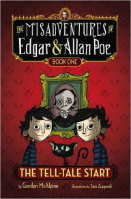 Title: The Tell-Tale Start (The Misadventures of Edgar and Allan Poe Series #1), Author: Gordon McAlpine