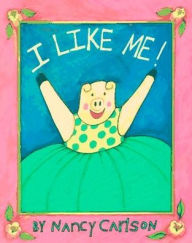 Title: I Like Me!, Author: Nancy Carlson