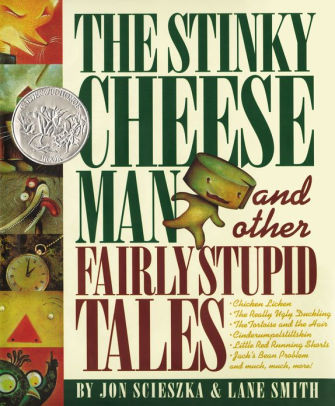 The Stinky Cheese Man and Other Fairly Stupid Tales by Jon Scieszka, Lane  Smith, Hardcover | Barnes & Noble®