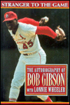 Stranger to the Game: The Autobiography of Bob Gibson