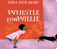 Title: Whistle for Willie, Author: Ezra Jack Keats