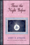 Title: Twas the Night Before: A Love Story, Author: Jerry B. Jenkins