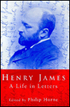 Title: Henry James: A Life in Letters, Author: Henry James