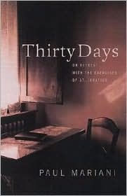 Title: Thirty Days: On Retreat with the Exercises of St. Ignatius, Author: Paul L. Mariani