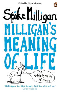 Milligan's Meaning of Life: An Autobiography of Sorts