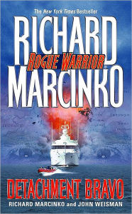 Title: Detachment Bravo (Rogue Warrior Series), Author: Richard Marcinko