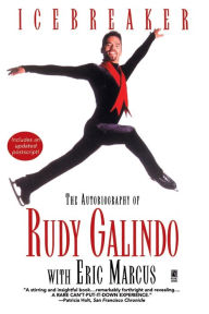 Title: Icebreaker: The Autobiography of Rudy Galindo, Author: Rudy Galindo