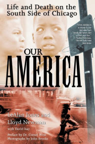 Title: Our America: Life and Death on the South Side of Chicago, Author: LeAlan Jones