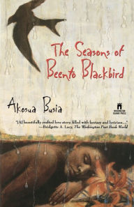 Title: The Seasons of Beento Blackbird, Author: Akosua Busia