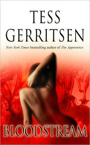 Title: Bloodstream, Author: Tess Gerritsen