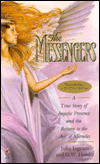 Title: The Messengers: A True Story of Angelic Presence and the Return to the Age of Miracles, Author: Julia Ingram