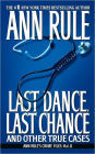 Last Dance, Last Chance: And Other True Cases (Ann Rule's Crime Files Series #8)