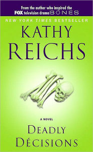 Title: Deadly Decisions (Temperance Brennan Series #3), Author: Kathy Reichs