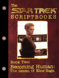 Title: Becoming Human: The Seven of Nine Saga: Script Book #2, Author: Various