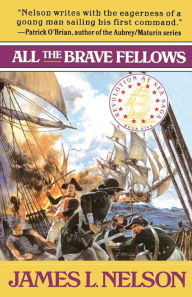 Title: All the Brave Fellows, Author: James L. Nelson