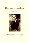 Title: Dream Catcher: A Memoir, Author: Margaret A. Salinger