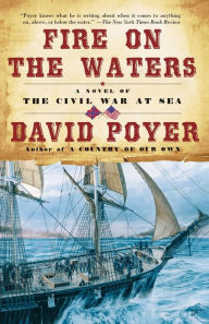 Title: Fire on the Waters (Civil War at Sea Series #1), Author: David Poyer