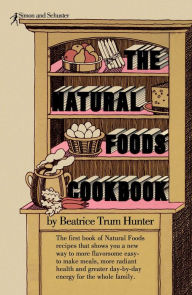 Title: Natural Foods Cookbook, Author: Beatrice Trum Hunter