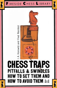 Title: Chess Traps: Pitfalls And Swindles, Author: I. A. Horowitz