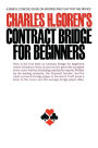 Contract Bridge for Beginners: A Simple Concise Guide on Bidding and Play for the Novice