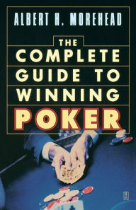Title: Complete Guide to Winning Poker, Author: Albert H. Morehead