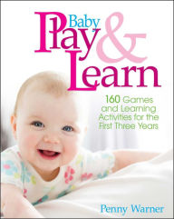 Free ebook downloads Baby Play and Learn: 160 Games and Learning Activities for the First Three Years in English