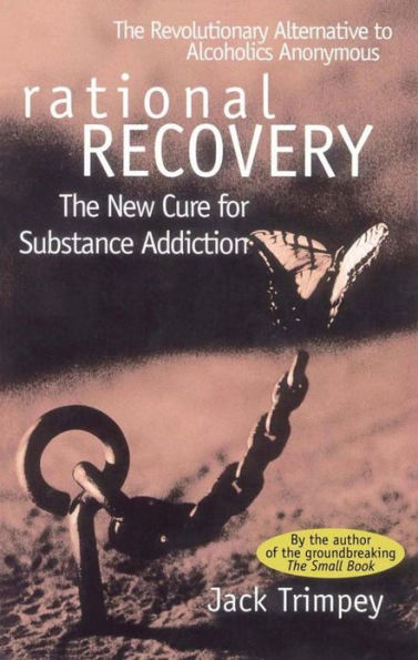 Rational Recovery: The New Cure for Substance Addiction