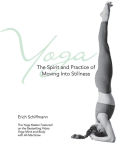 Alternative view 1 of Yoga The Spirit And Practice Of Moving Into Stillness