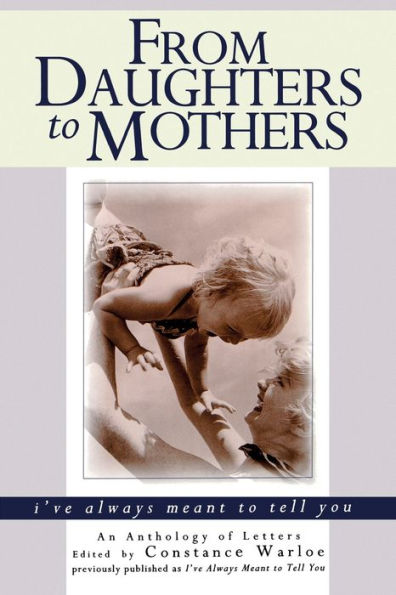 From Daughters to Mothers I've Always Meant to Tell You
