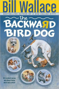 Title: The Backward Bird Dog, Author: Bill Wallace