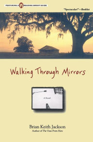 Title: Walking Through Mirrors, Author: Brian Keith Jackson