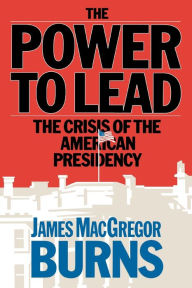 Title: Power to Lead, Author: James McGregor Burns