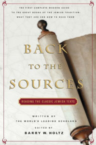 Title: Back To The Sources, Author: Barry W. Holtz