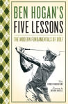 Alternative view 1 of Ben Hogan's Five Lessons: The Modern Fundamentals of Golf