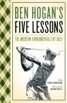 Alternative view 1 of Ben Hogan's Five Lessons: The Modern Fundamentals of Golf