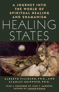 Title: Healing States: A Journey Into the World of Spiritual Healing and Shamanism, Author: Alberto Villoldo
