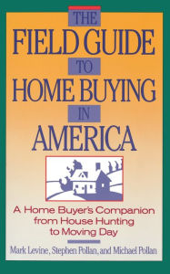 Title: Field Guide to Home Buying in America, Author: Stephen M. Pollan