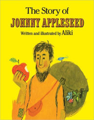 Title: The Story of Johnny Appleseed, Author: Aliki