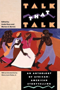Title: Talk That Talk: An Anthology of African-American Storytelling, Author: Linda Goss