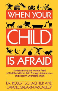 Title: When Your Child is Afraid, Author: Robert Schachter