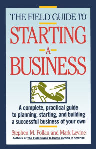 Title: Field Guide to Starting a Business, Author: Stephen M. Pollan