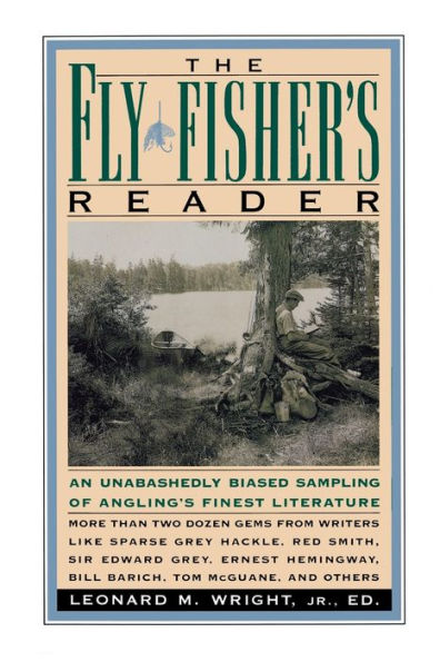 Fly Fisher's Reader: An Unabashedly Biased Sampling of Angling's Finest Literature