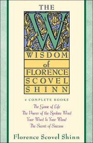 Title: Wisdom of Florence Scovel Shinn, Author: Florence Scovel Shinn