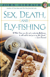 Sex, Death, and Fly-Fishing