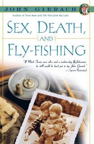 Title: Sex, Death, and Fly-Fishing, Author: John Gierach