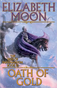 Title: Oath of Gold (Deed of Paksenarrion Series #3), Author: Moon